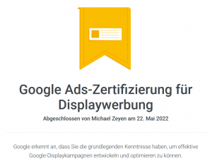 Google Adwords Display-Werbung Zertifizierung Mai 2022 auf michaelzeyen.com